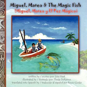 portada miguel, mateo & the magic fish / miguel, mateo y el pez magico (en Inglés)