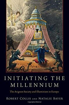 portada Initiating the Millennium: The Avignon Society and Illuminism in Europe (Oxford Studies in Western Esotericism) (en Inglés)