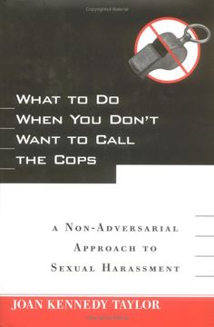 portada What to do When you Don't Want to Call the Cops: Or a Non-Adversarial Approach to Sexual Harassment (a Cato Institute Book) (in English)