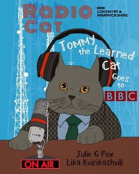 portada Radio Cat: Tommy the Learned Cat Goes to BBC: 95th Anniversary of BBC's 1st Radio Broadcast (en Inglés)