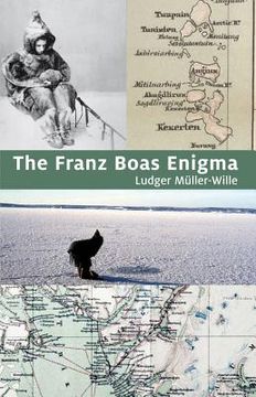 portada The Franz Boas Enigma: Inuit, Arctic, and Sciences (en Inglés)