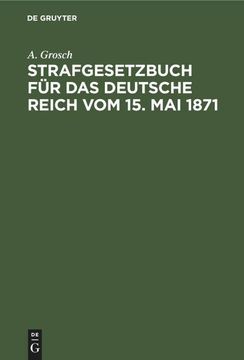 portada Strafgesetzbuch für das Deutsche Reich vom 15. Mai 1871 (en Alemán)