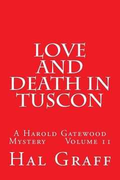 portada Love and Death in Tuscon: A Harold Gatewood Mystery Volume 11 (en Inglés)