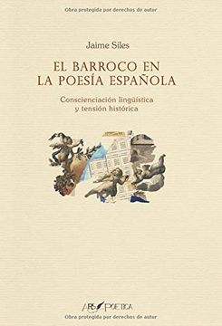 portada El Barroco en la Poesía Española: Conscienciación Lingüística y Tensión Histórica: 9 (Sapientia Poetica)