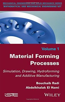 portada Material Forming Processes: Simulation, Drawing, Hydroforming and Additive Manufacturing: 1 (Matematical and Mechanical Engineering Set) (in English)