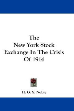 portada the new york stock exchange in the crisis of 1914 (en Inglés)