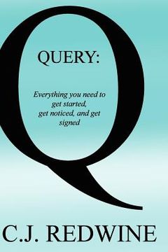 portada Query: Everything You Need To Get Started, Get Noticed, and Get Signed (en Inglés)