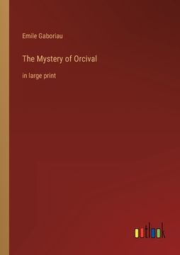 portada The Mystery of Orcival: in large print (en Inglés)