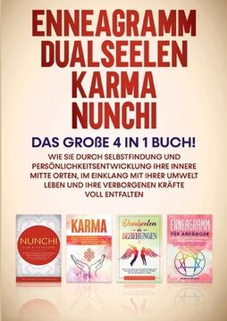 portada Enneagramm Dualseelen Karma Nunchi: Das große 4 in 1 Buch!: Wie Sie durch Selbstfindung und Persönlichkeitsentwicklung Ihre innere Mitte orten, im Ein (in German)