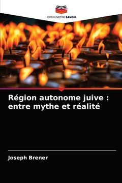 portada Région autonome juive: entre mythe et réalité (en Francés)