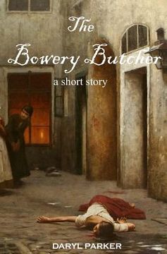 portada The Bowery Butcher: A short story (en Inglés)