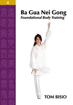 portada Ba gua nei Gong Volume 4: Foundational Body Training (en Inglés)