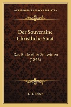 portada Der Souveraine Christliche Staat: Das Ende Aller Zeitwirren (1846) (en Alemán)