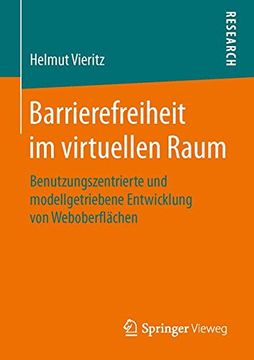 portada Barrierefreiheit im Virtuellen Raum: Benutzungszentrierte und Modellgetriebene Entwicklung von Weboberflächen (en Alemán)