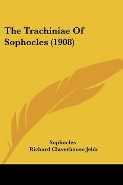 portada the trachiniae of sophocles (1908) (en Inglés)