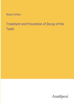 portada Treatment and Prevention of Decay of the Teeth (en Inglés)