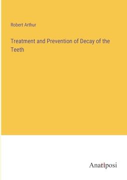 portada Treatment and Prevention of Decay of the Teeth