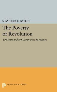 portada The Poverty of Revolution: The State and the Urban Poor in Mexico (Princeton Legacy Library) (en Inglés)
