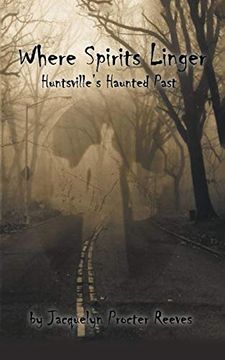 portada Where Spirits Linger: Huntsville'S Haunted Past (en Inglés)