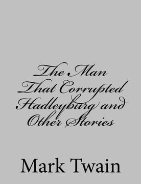 portada The Man That Corrupted Hadleyburg and Other Stories