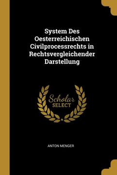 portada System des Oesterreichischen Civilprocessrechts in Rechtsvergleichender Darstellung (en Alemán)