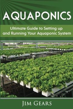 portada Aquaponics: A Guide to Setting up Your Aquaponics System, Grow Fish and Vegetables, Aquaculture, Raise Fish, Fisheries, Growing Vegetables (en Inglés)