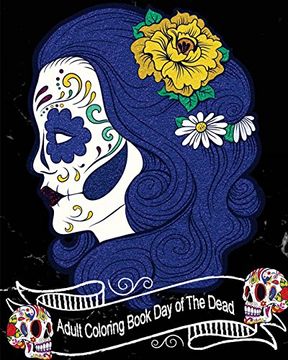portada Adult Coloring Book day of the Dead: Gorgeous Skull Drawings | 50 High Quality Designs (Perfect for Skull Lovers) (Black Marble Soft Cover) (en Inglés)