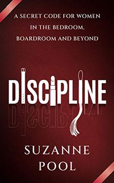 portada Discipline: A Secret Code for Women in the Bedroom, Boardroom and Beyond