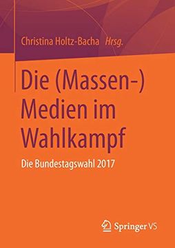 portada Die (Massen-)Medien im Wahlkampf: Die Bundestagswahl 2017 (in German)