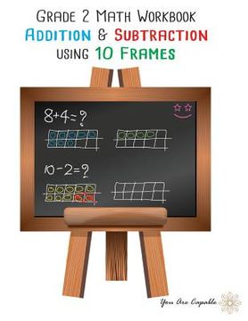 portada Grade 2 Math Workbook: Addition & Subtraction using 10 Frames (en Inglés)