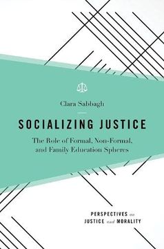 portada Socializing Justice: The Role of Formal, Non-Formal, and Family Education Spheres (Perspectives on Justice and Morality) (in English)