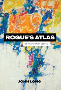 portada Rogue's Atlas: 66 Flash Fiction Stories (en Inglés)