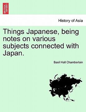 portada things japanese, being notes on various subjects connected with japan. (en Inglés)