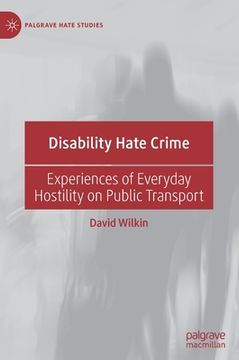 portada Disability Hate Crime: Experiences of Everyday Hostility on Public Transport (en Inglés)