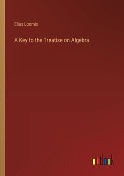 portada A Key to the Treatise on Algebra (en Inglés)