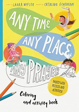 portada Any Time, any Place, any Prayer art and Activity Book: Coloring, Puzzles, Mazes and More (Christian Bible Interactive Book for Kids Ages 4-8) (Tales That Tell the Truth) (en Inglés)