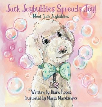 portada Jack Joybubbles Spreads Joy!: Meet Jack Joybubbles (en Inglés)