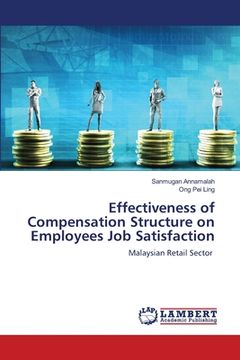 portada Effectiveness of Compensation Structure on Employees Job Satisfaction (en Inglés)