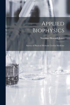 portada Applied Biophysics; Survey of Physical Methods Used in Medicine (en Inglés)