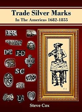 portada Trade Silver Marks In The Americas 1682-1855 (en Inglés)