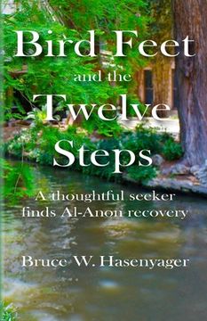 portada Bird Feet and the Twelve Steps: A thoughtful seeker finds Al-Anon recovery (en Inglés)