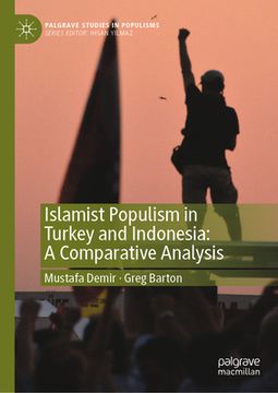 portada Islamist Populism in Turkey and Indonesia: A Comparative Analysis (in English)