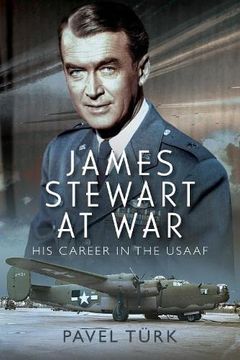 portada James Stewart at War: His Career in the Usaaf (en Inglés)