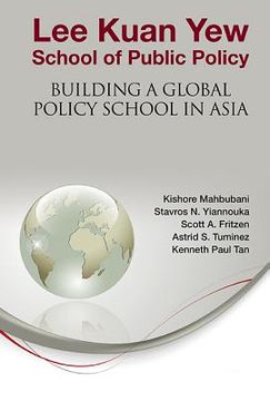 portada lee kuan yew school of public policy: building a global policy school in asia (in English)