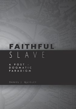 portada Faithful Slave: A Post-Dogmatic Paradigm (en Inglés)