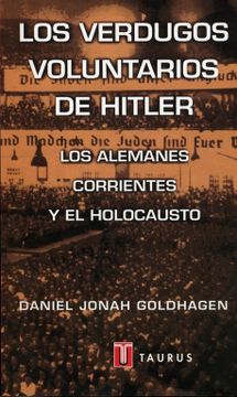 portada Los Verdugos Voluntarios de Hitler: Los Alemanes Corrientes y el Holocausto