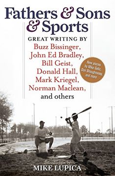 portada Fathers & Sons & Sports: Great Writing by Buzz Bissinger, John Ed Bradley, Bill Geist, Donald Hall, Mark Kriegel, Norman Maclean, and others