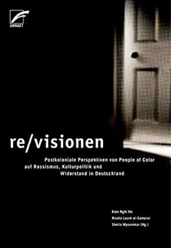 portada Re Visionen - Postkoloniale Perspektiven von People of Color auf Rassismus, Kulturpolitik und Widers (in German)