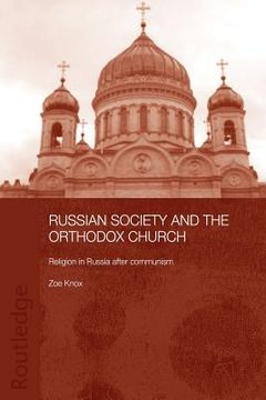 portada russian society and the orthodox church: religion in russia after communism (en Inglés)