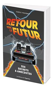 portada Retour Vers le Futur: 350 Secrets et Anecdotes (en Francés)